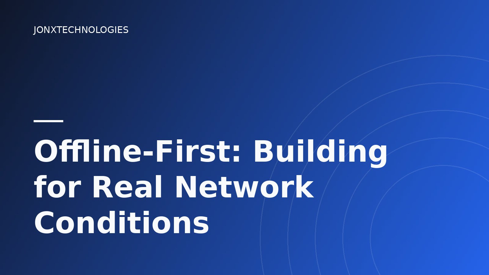 Offline-First: Building for Real Network Conditions